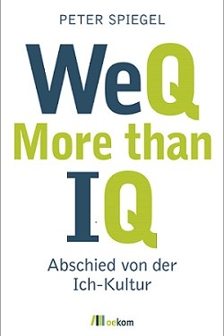 Buchneuerscheinung "WeQ – More than IQ. Abschied von der Ich-Kultur"