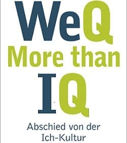 Buchtipp: WeQ – More than IQ. Abschied von der Ich-Kultur