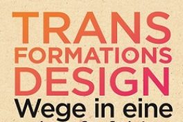 Buchtipp: Transformationsdesign. Wege in eine zukunftsfähige Moderne.
