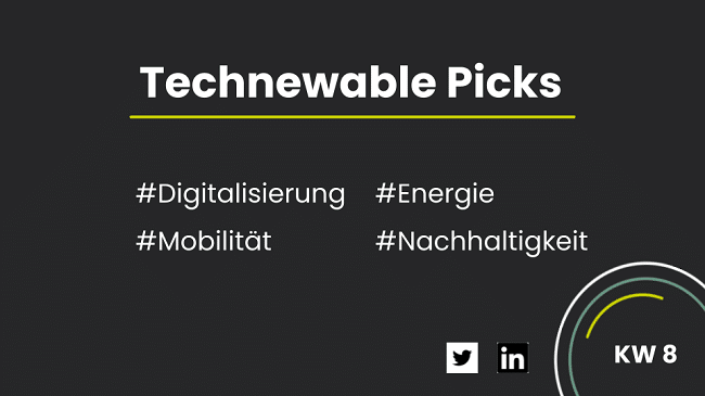 You are currently viewing Technewable Picks KW 8 – frisch gepickt!