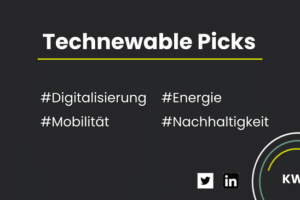Technewable Picks KW 9 – frisch gepickt!